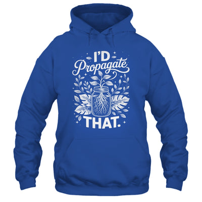 I'd Propagate That Funny Plant Lovers Gardeners Women Girls Shirt & Tank Top | teecentury