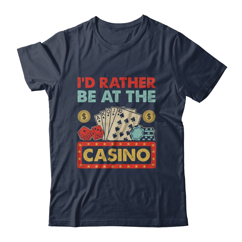 I'd Rather Be At The Casino Lover Men Women Gambling Gambler Shirt & Tank Top | teecentury