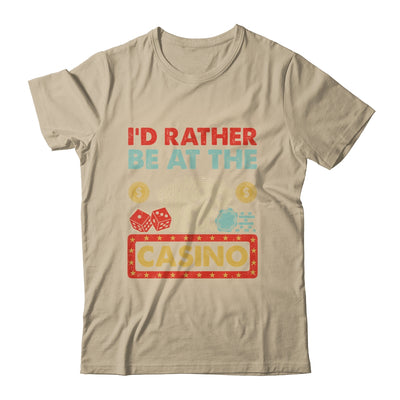I'd Rather Be At The Casino Lover Men Women Gambling Gambler Shirt & Tank Top | teecentury