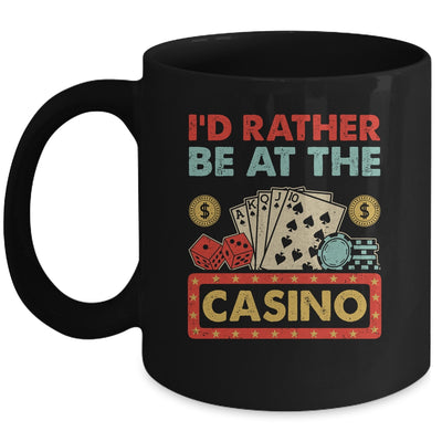 I'd Rather Be At The Casino Lover Men Women Gambling Gambler Mug | teecentury