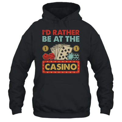 I'd Rather Be At The Casino Lover Men Women Gambling Gambler Shirt & Tank Top | teecentury