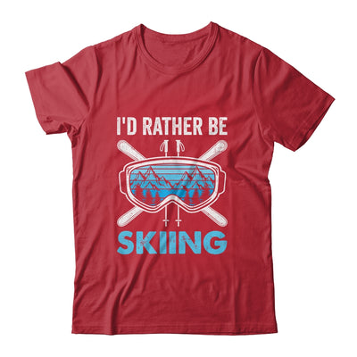 I'd Rather Be Skiing Ski Winter Sports Freestyle Skier Shirt & Hoodie | teecentury