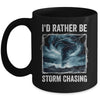 I'd Rather Be Storm Chasing Tornado Chaser Meteorology Mug | teecentury
