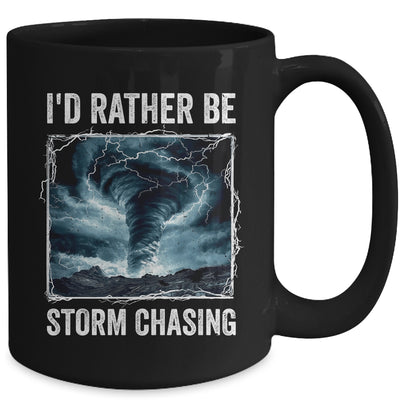 I'd Rather Be Storm Chasing Tornado Chaser Meteorology Mug | teecentury