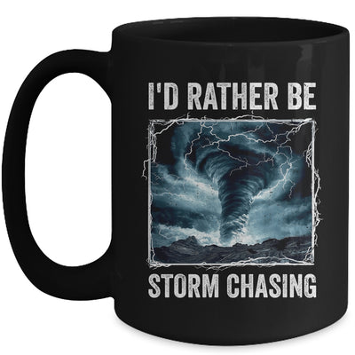 I'd Rather Be Storm Chasing Tornado Chaser Meteorology Mug | teecentury