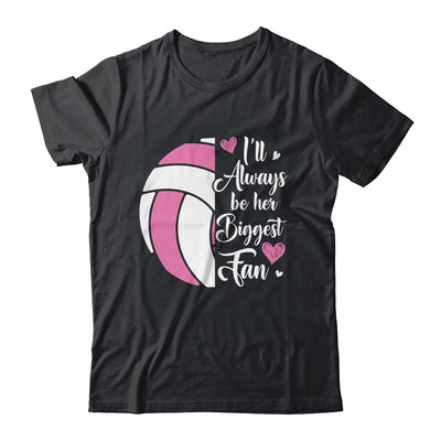 I'll Always Be Her Biggest Fan Volleyball For Mom Dad Shirt & Tank Top | teecentury