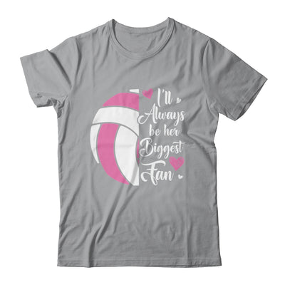 I'll Always Be Her Biggest Fan Volleyball For Mom Dad Shirt & Tank Top | teecentury