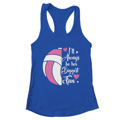 I'll Always Be Her Biggest Fan Volleyball For Mom Dad Shirt & Tank Top | teecentury
