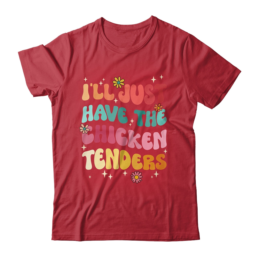 I'll Just Have The Chicken Tenders Funny Chicken Groovy Shirt & Tank Top | teecentury