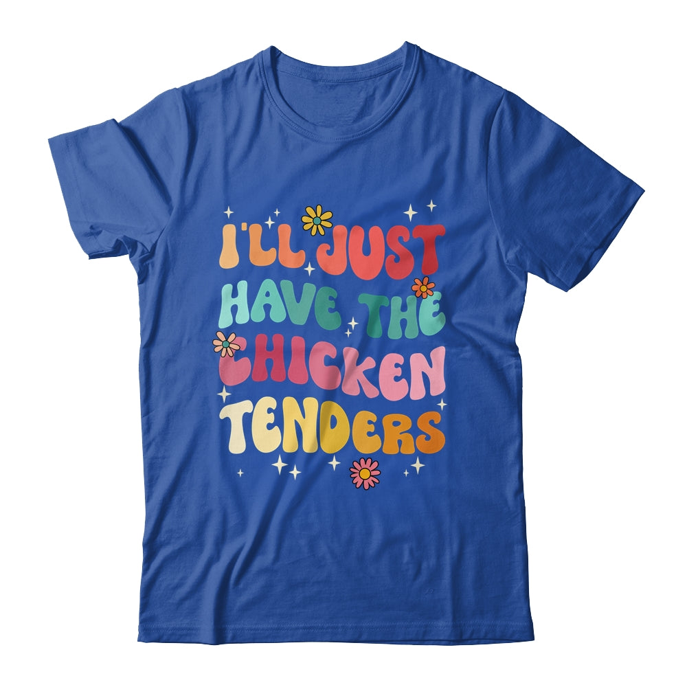 I'll Just Have The Chicken Tenders Funny Chicken Groovy Shirt & Tank Top | teecentury