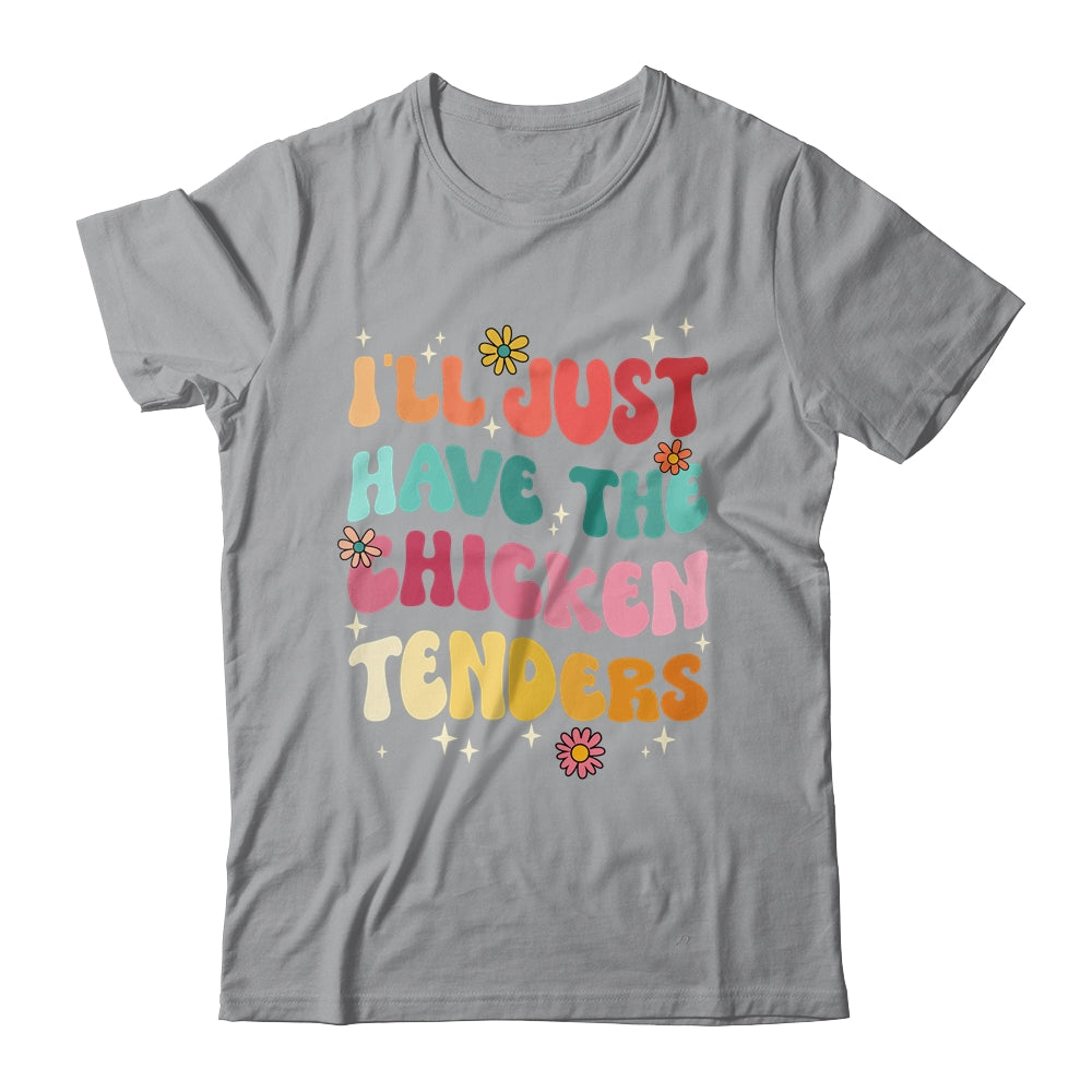 I'll Just Have The Chicken Tenders Funny Chicken Groovy Shirt & Tank Top | teecentury