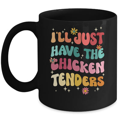 I'll Just Have The Chicken Tenders Funny Chicken Groovy Mug | teecentury