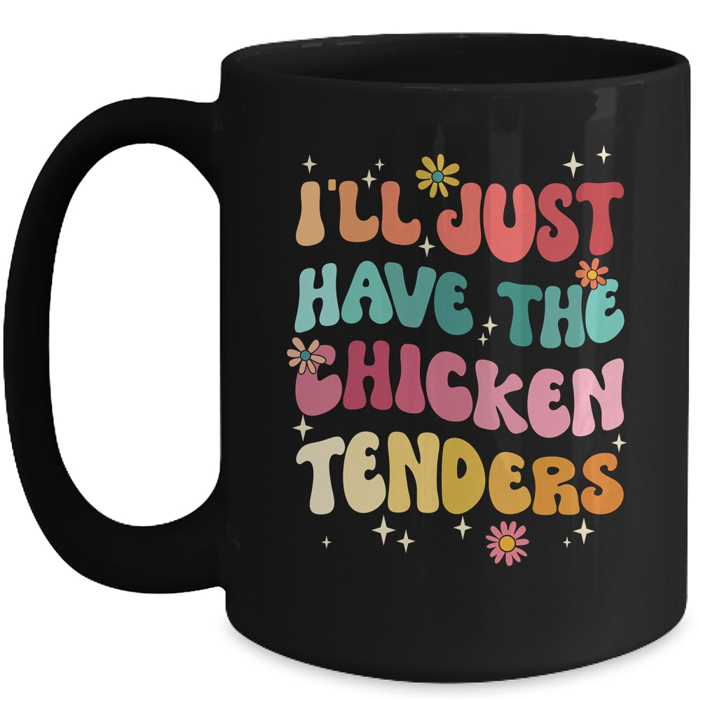 I'll Just Have The Chicken Tenders Funny Chicken Groovy Mug | teecentury