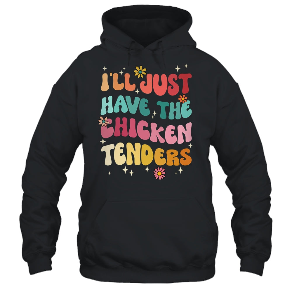 I'll Just Have The Chicken Tenders Funny Chicken Groovy Shirt & Tank Top | teecentury