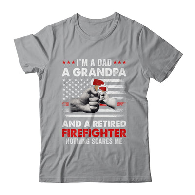 I'm A Dad A Grandpa And A Retired Firefighter Father's Day Shirt & Hoodie | teecentury