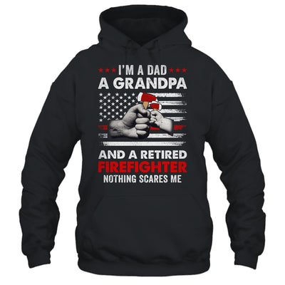 I'm A Dad A Grandpa And A Retired Firefighter Father's Day Shirt & Hoodie | teecentury