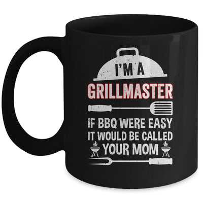 I'm A Grill Master If BBQ Were Easy Funny Grilling Dad Mug | teecentury