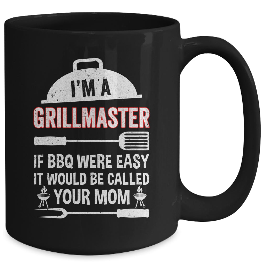 I'm A Grill Master If BBQ Were Easy Funny Grilling Dad Mug | teecentury