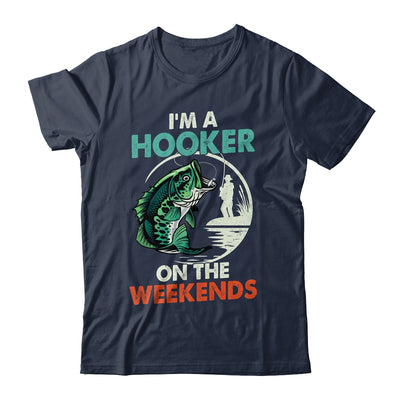 I'm A Hooker On The Weekend Funny Fishing Fisherman Vintage Shirt & Hoodie | teecentury