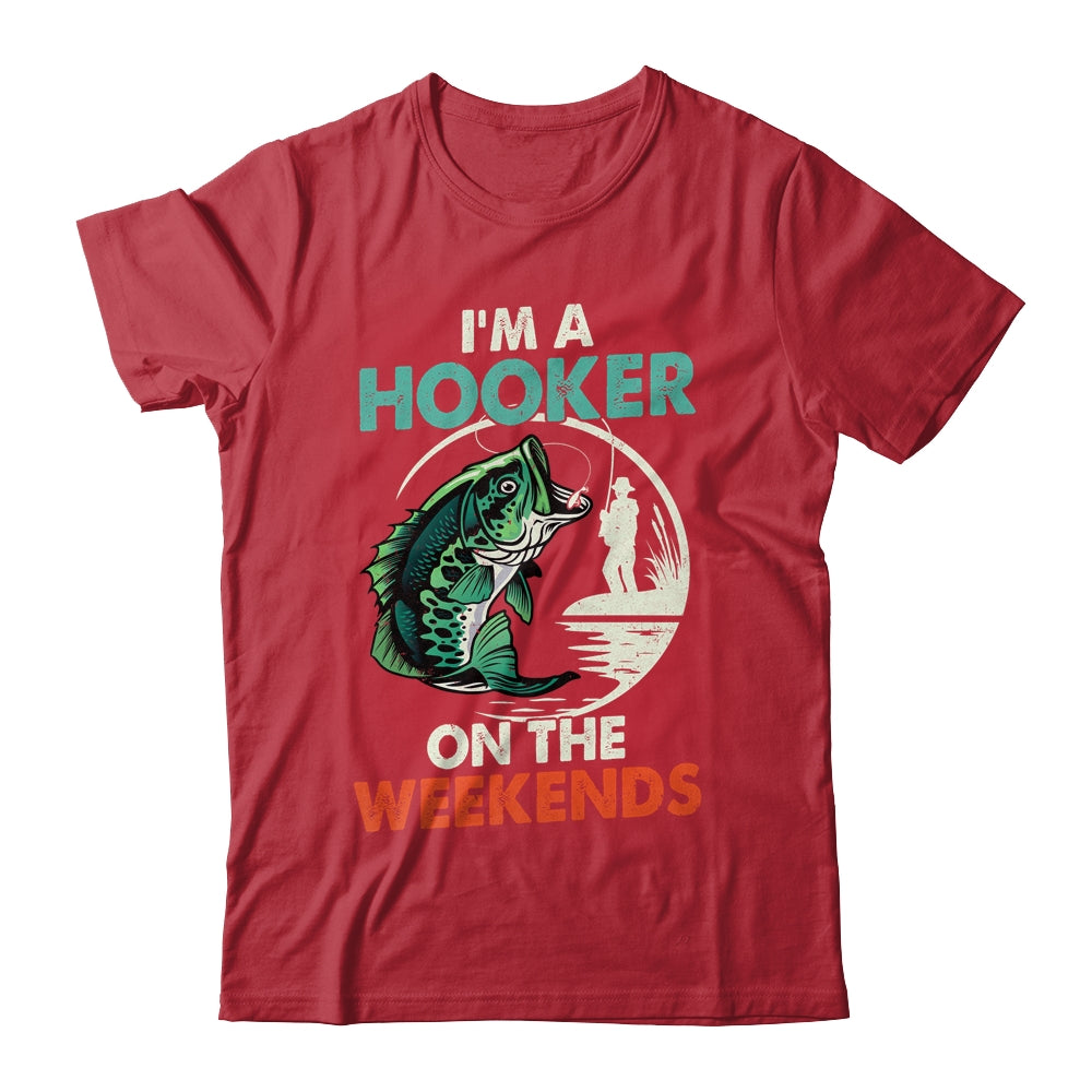 I'm A Hooker On The Weekend Funny Fishing Fisherman Vintage Shirt & Hoodie | teecentury