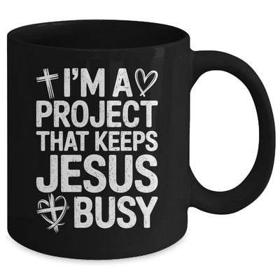 I'm A Project That Keeps Jesus Busy Funny Christian Humor Mug | teecentury