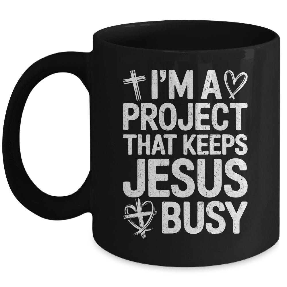 I'm A Project That Keeps Jesus Busy Funny Christian Humor Mug | teecentury