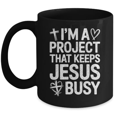 I'm A Project That Keeps Jesus Busy Funny Christian Humor Mug | teecentury