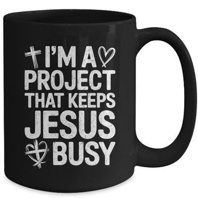 I'm A Project That Keeps Jesus Busy Funny Christian Humor Mug | teecentury
