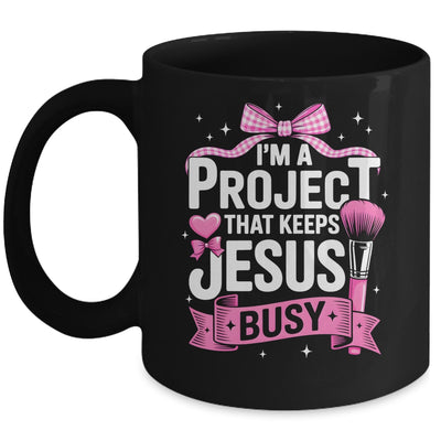 I'm A Project That Keeps Jesus Busy Funny Christian Pink Bow Mug | teecentury
