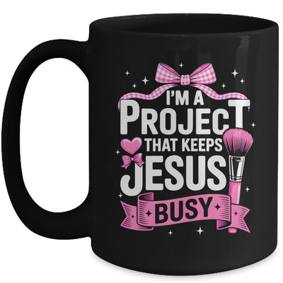 I'm A Project That Keeps Jesus Busy Funny Christian Pink Bow Mug | teecentury