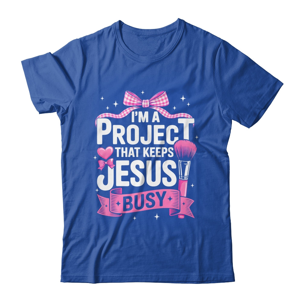 I'm A Project That Keeps Jesus Busy Funny Christian Pink Bow Shirt & Hoodie | teecentury