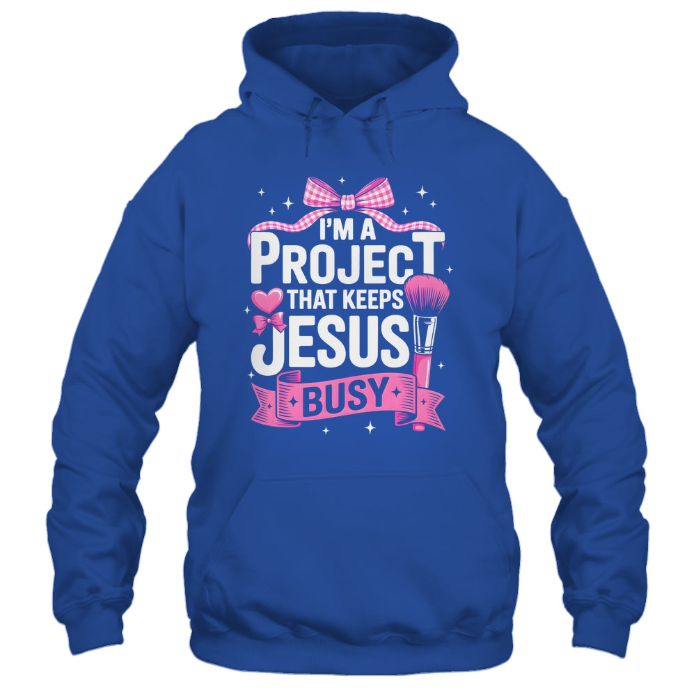 I'm A Project That Keeps Jesus Busy Funny Christian Pink Bow Shirt & Hoodie | teecentury