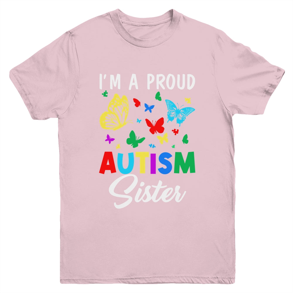 I'm A Proud Autism Sister Butterflies Autism Awareness Youth Shirt | teecentury