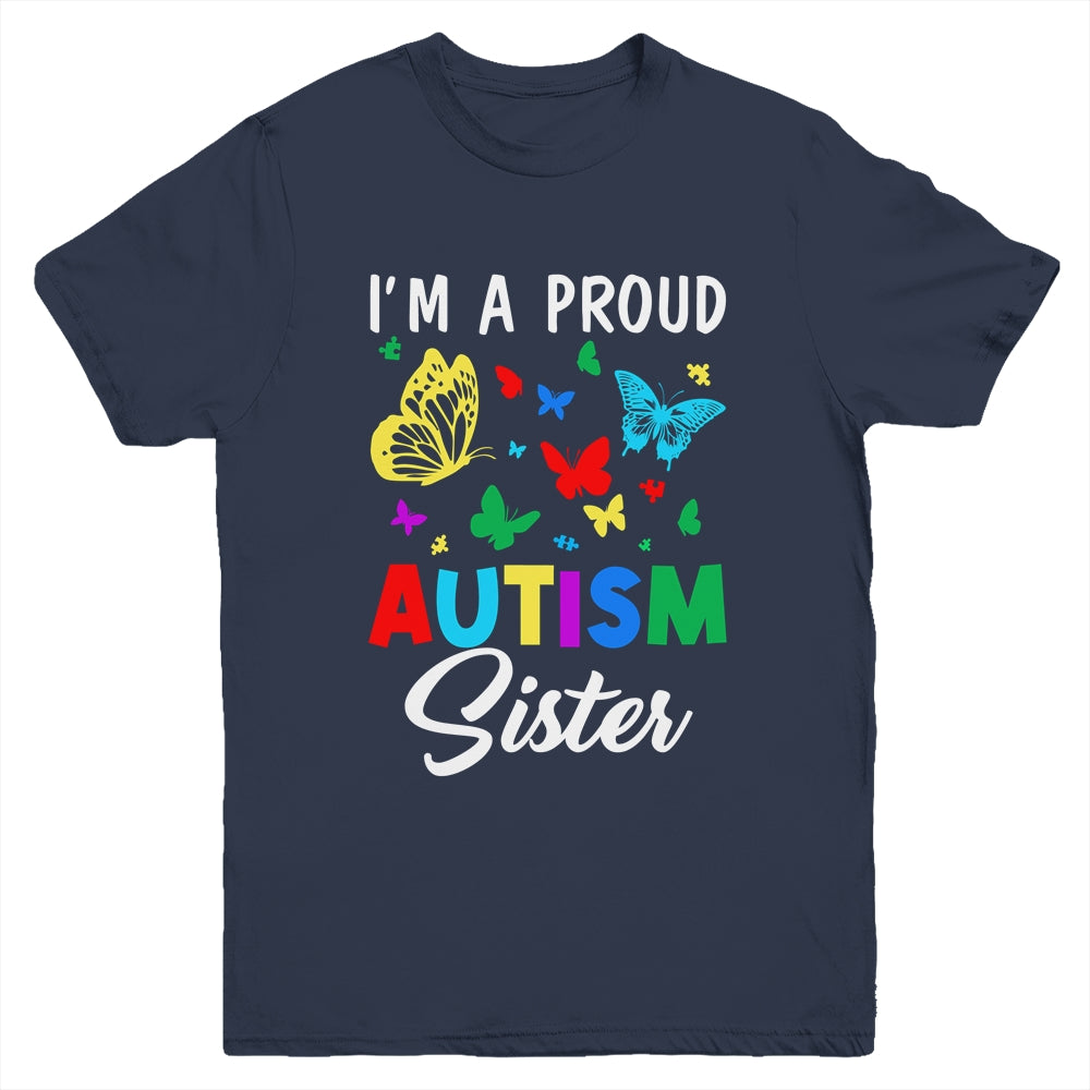 I'm A Proud Autism Sister Butterflies Autism Awareness Youth Shirt | teecentury
