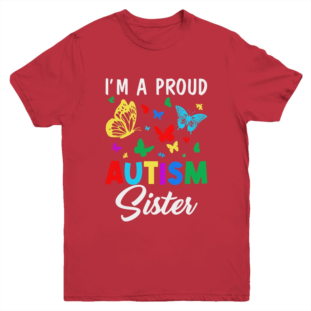 I'm A Proud Autism Sister Butterflies Autism Awareness Youth Shirt | teecentury