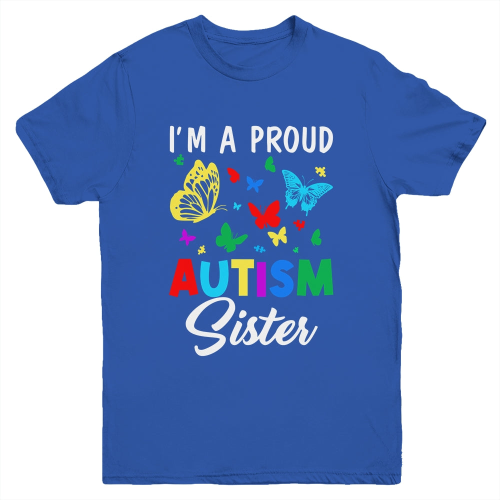 I'm A Proud Autism Sister Butterflies Autism Awareness Youth Shirt | teecentury