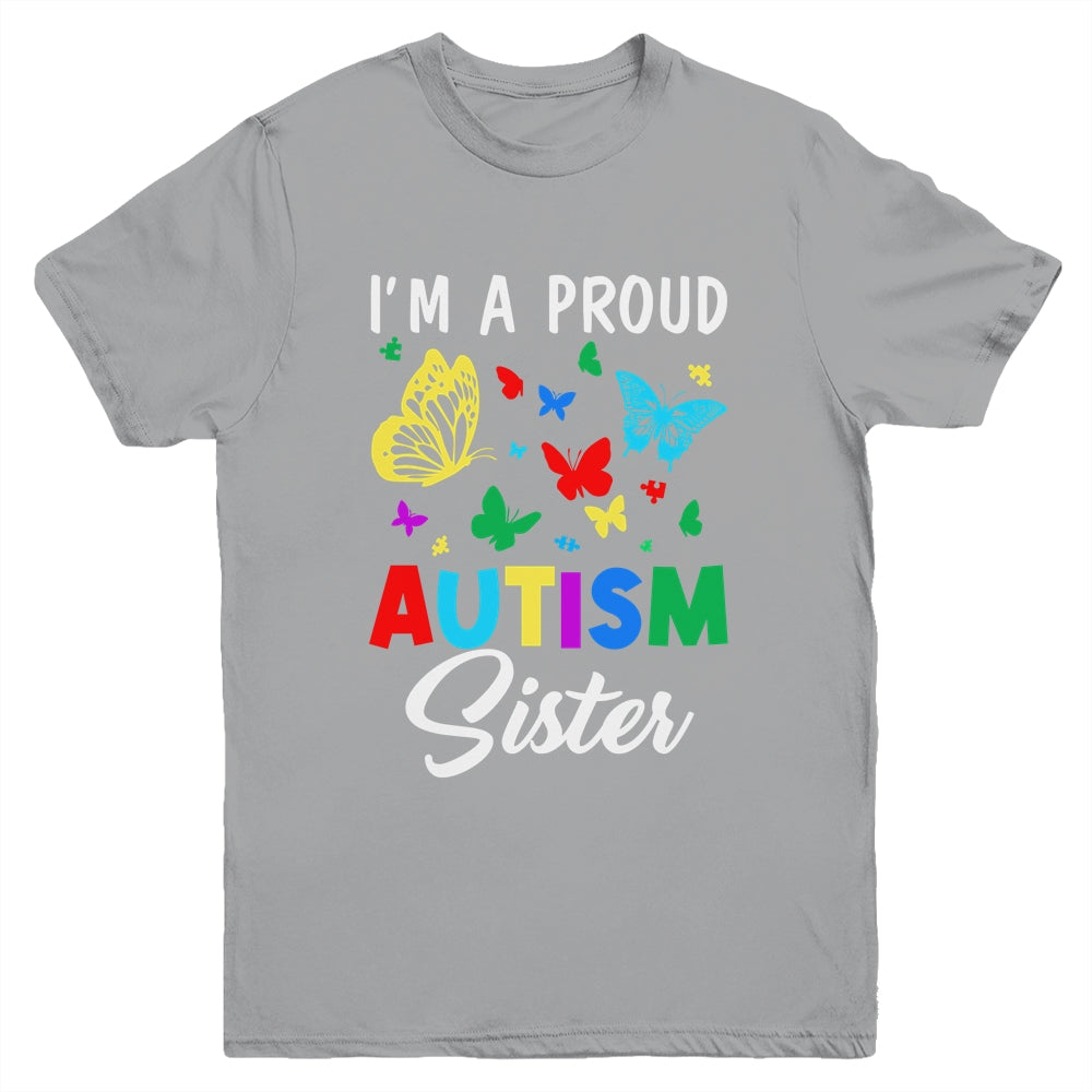 I'm A Proud Autism Sister Butterflies Autism Awareness Youth Shirt | teecentury