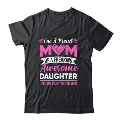 I'm A Proud Mom Of A Freaking Awesome Daughter Mothers Day Shirt & Tank Top | teecentury