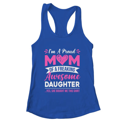 I'm A Proud Mom Of A Freaking Awesome Daughter Mothers Day Shirt & Tank Top | teecentury