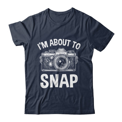 I'm About To Snap Photography Funny Photographer Camera Shirt & Tank Top | teecentury