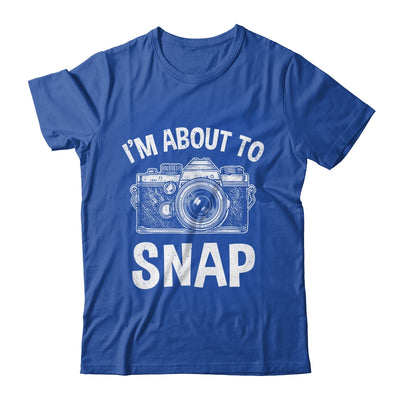 I'm About To Snap Photography Funny Photographer Camera Shirt & Tank Top | teecentury