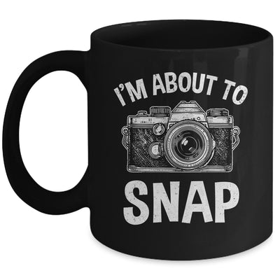 I'm About To Snap Photography Funny Photographer Camera Mug | teecentury