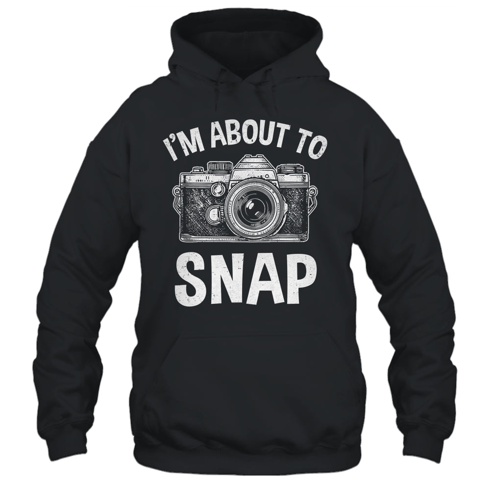I'm About To Snap Photography Funny Photographer Camera Shirt & Tank Top | teecentury