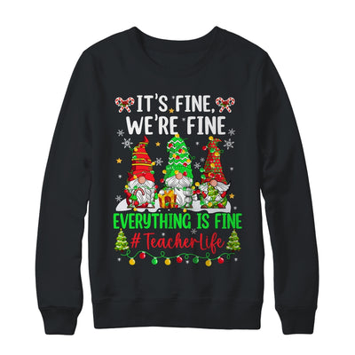 I'm Fine Everything Is Fine Teacher Life Gnome Christmas Shirt & Sweatshirt | teecentury