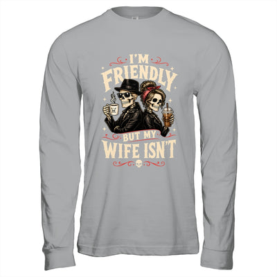 I'm Friendly But My Wife Isn'T Skeleton Couple Coffee Shirt & Hoodie | teecentury