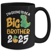 I'm Going To Be A Big Brother 2025 Boy Announcement Dinosaur Mug | teecentury