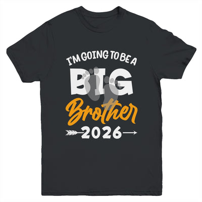 I'm Going To Be A Big Brother 2026 Big Bro 2026 Boys Kids Youth Shirt | teecentury