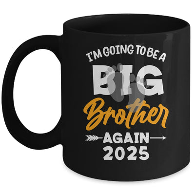 I'm Going To Be A Big Brother Again Big Bro Again 2025 Kids Mug | teecentury