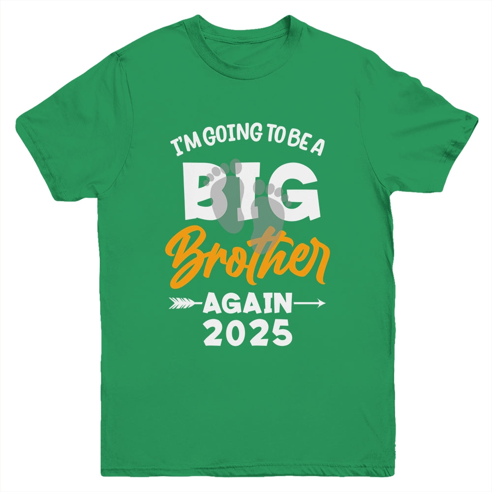 I'm Going To Be A Big Brother Again Big Bro Again 2025 Kids Youth Shirt | teecentury