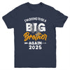 I'm Going To Be A Big Brother Again Big Bro Again 2025 Kids Youth Shirt | teecentury